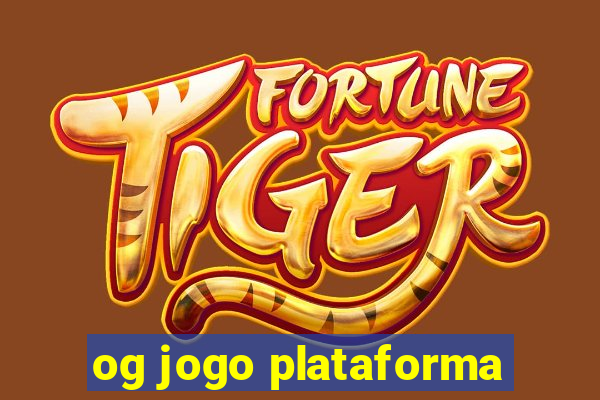 og jogo plataforma